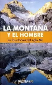 LA MONTAÑA Y EL HOMBRE EN LOS ALBORES DEL SIGLO XXI