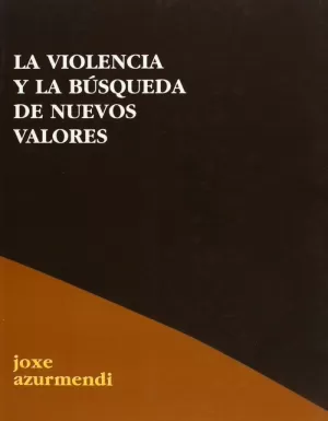 VIOLENCIA Y LA BUSQUEDA DE NUEVOS VALORES