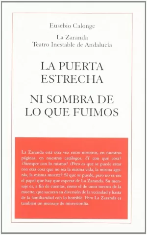 LA PUERTA ESTRECHA / NI SOMBRA DE LO QUE FUIMOS