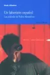 UN LABERINTO ESPAÑOL. LAS PELICULAS DE PEDRO ALMODOVAR UN LABERINTO ESPAÑOL. LAS PELICULAS DE PEDRO ALMODOVAR