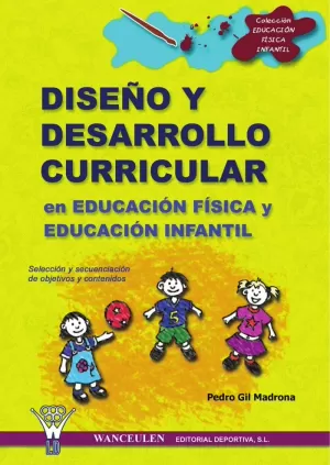 DISEÑO Y DESARROLLO CURRICULAR EN EDUCACION FISICA Y INFANTIL
