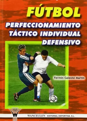 FUTBOL PERFECCIONAMIENTO TACTICO INDIVIDUAL DEFENS