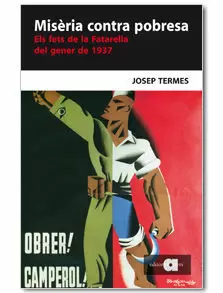 MISERIA CONTRA POBRESA  ELS FETS DE LA FATARELLA DEL GENER DE 1937 : UN EXEMPLE DE RESITÈNCIA PAGESA