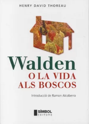 WALDEN O LA VIDA ALS BOSCOS