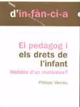 EL PEDAGOG I ELS DRETS DE L'INFANT EL PEDAGOG I ELS DRETS DE L'INFANT