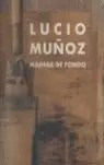 LUCIO MUÑOZ MADERA DE FONDO