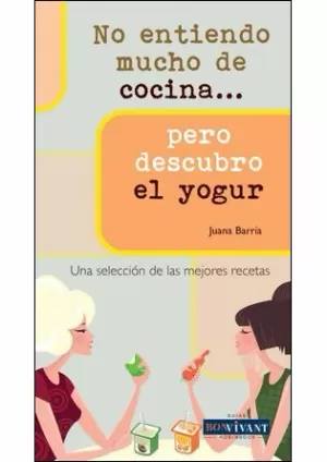 NO ENTIENDO MUCHO DE COCINA... PERO DESCUBRO EL YOGUR