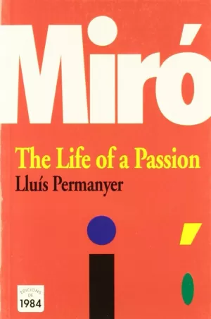 MIRO THE LIFE OF A PASSION