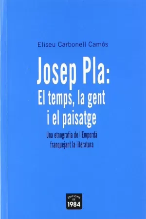 JOSEP PLA: EL TEMPS, LA GENT I EL PAISATGE