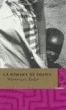 LA SOMBRA DE IMANA LA SOMBRA DE IMANA
