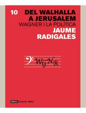 DEL WALHALLA A JERUSALEM -WAGNER I LA POLITICA-