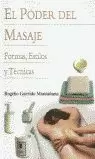 PODER DEL MASAJE, EL -FORMAS ESTILOS Y TECNICAS-