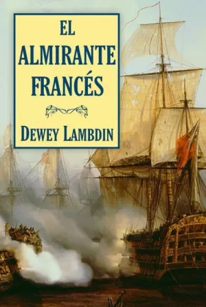 EL ALMIRANTE FRANCÉS EL ALMIRANTE FRANCÉS