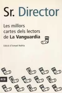 SR. DIRECTOR -LES MILLORS CARTES DELS LECTORS DE LA VANGUAR SR. DIRECTOR -LES MILLORS CARTES DELS LECTORS DE LA VANGUAR