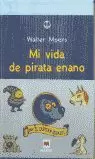 MI VIDA DE PIRATA ENANO MI VIDA DE PIRATA ENANO