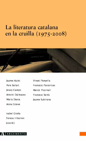 LA LITERATURA CATALANA EN LA CRUÏLLA (1975-2008)