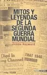 MITOS Y LEYENDAS DE LA SEGUNDA GUERRA MUNDIAL