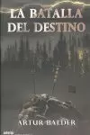 BATALLA DEL DESTINO, LA