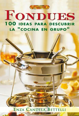 FONDUES 100 IDEAS PARA DESCUBRIR