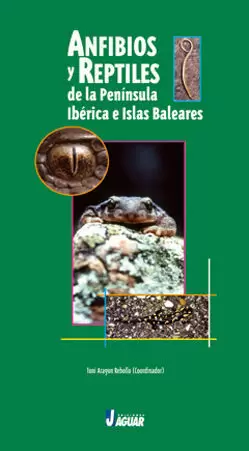 ANFIBIOS Y REPTILES DE LA PENÍNSULA IBÉRICA E ISLAS BALEARES