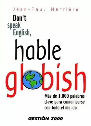 DONT SPEAK ENGLISH HABLE GLOBISH