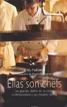 ELLAS SON CHEFS: LAS GRANDES DAMAS DE LA COCINA CONTEMPORÁNEA Y SUS MEJORES RECETAS