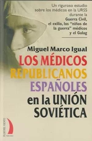 LOS MEDICOS REPUBLICANOS ESPAÑOLES EN LA UNION SOVIETICA LOS MEDICOS REPUBLICANOS ESPAÑOLES EN LA UNION SOVIETICA
