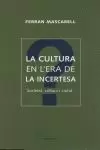 LA CULTURA EN L´ERA DE LA INCERTESA SOCIETAT CULTURA I CIUTAT