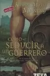 COMO SEDUCIR A UN GUERRERO