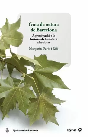 GUIA DE NATURA DE BARCELONA: APROXIMACIÓ A LA HISTÒRIA DE LA NATURA A LA CIUTAT