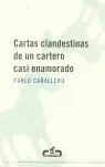 CARTAS CLANDESTINAS DE UN CARTERO CASI ENAMORADO