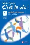 C'EST LA VIE 1 ÉLÈVE. SERIE LYCÉE  NOVETAT