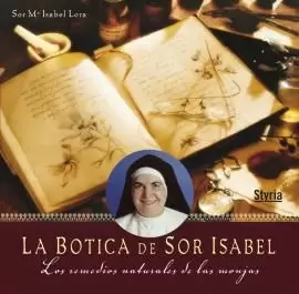 LA BOTICA DE SOR ISABEL LOS REMEDIOS NATURALES DE LAS MONJAS