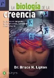 LA BIOLOGIA DE LA CREENCIA