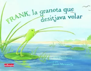 FRANK, LA GRANOTA QUE DESITJAVA VOLAR