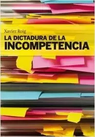 LA DICTADURA DE LA INCOMPETENCIA