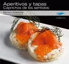 APERITIVOS Y TAPAS - CAPRICHOS DE LOS SENTIDOS