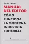 MANUAL DEL EDITOR: CÓMO FUNCIONA LA MODERNA INDUSTRIA EDITORIAL