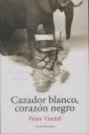 CAZADOR BLANCO CORAZON NEGRO