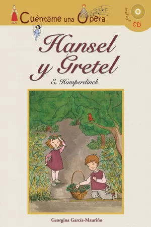 HANSEL Y GRETEL - CUENTAME UNA OPERA