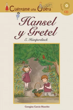 HANSEL Y GRETEL - CUENTAME UNA OPERA HANSEL Y GRETEL - CUENTAME UNA OPERA