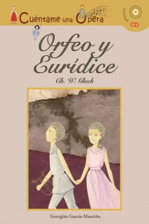 ORFEO Y EURIDICE - CUENTAME UNA OPERA
