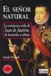 SEÑOR NATURAL , EL . LA VENTUROSA VIDA DE JUAN DE