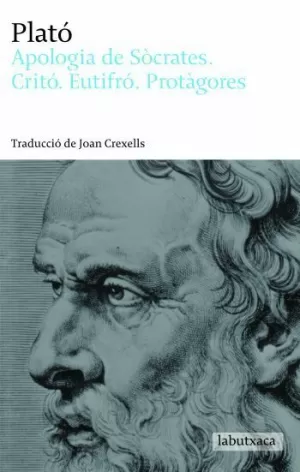 APOLOGIA DE SÓCRATES. CRITÓ. EUTIFRÓ. PROTÀGORES