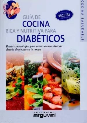 GUÍA DE COCINA RICA Y NUTRITIVA PARA DIABÉTICOS