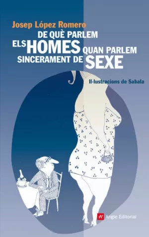 DE QUE PARLEM ELS HOMES QUAN PARLEM SINCERAMENT DE SEXE