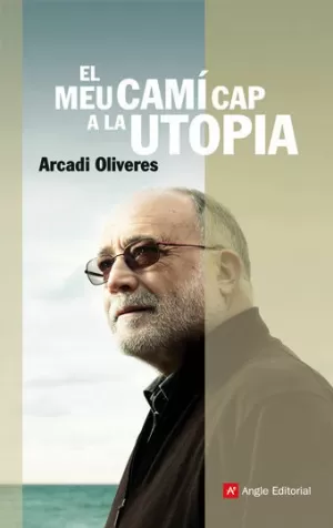 EL MEU CAMI CAP A LA UTOPIA
