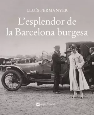 L'ESPLENDOR DE LA BARCELONA BURGESA