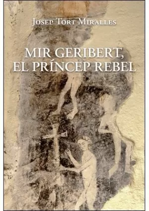 MIR GERIBERT, EL PRINCEP REBEL