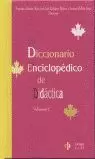 DICC. ENCICLOPEDICO DE DIDACTICA. (2 TOMOS)